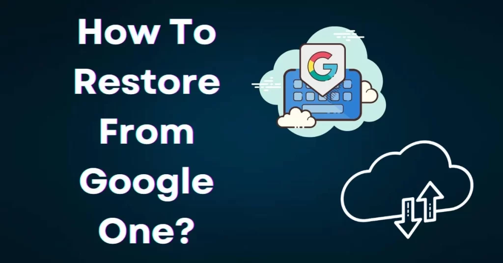 how-to-restore-from-google-one